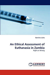 An Ethical Assessment of Euthanasia in Zambia: Right or Wrong