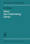 Major Sex-Determining Genes (Monographs on Endocrinology Book 11)