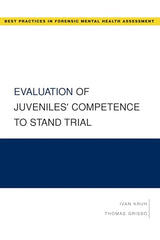 EVAULATION OF JUVENILES' COMPETENCE TO STAND TRIAL (Best Practices in Forensic Mental Health Assessments): 1st Edition