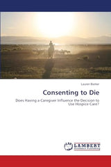 Consenting to Die: Does Having a Caregiver Influence the Decision to Use Hospice Care?