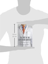 The Way of the Superior Dentist: Connecting with Patients, Creating Abundance, and Cultivating your Passion