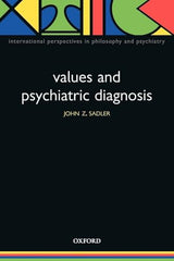 Values and Psychiatric Diagnosis (International Perspectives in Philosophy and Psychiatry): 1st Edition