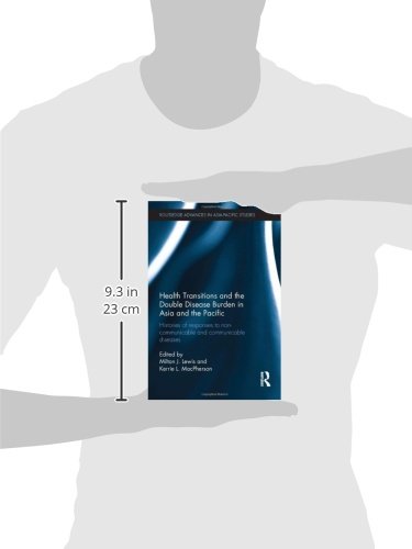 Health Transitions and the Double Disease Burden in Asia and the Pacific: Histories of Responses to Non-Communicable and Communicable Diseases (Routledge Advances in Asia-Pacific Studies)