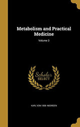 Metabolism and Practical Medicine; Volume 3