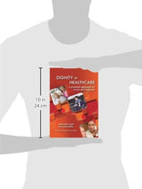 Dignity in Healthcare: 1st Edition