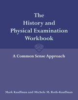 The History and Physical Examination: A Common Sense Approach:.