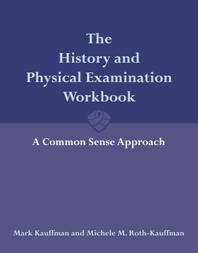 The History and Physical Examination: A Common Sense Approach:.