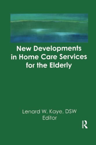 New Developments in Home Care Services for the Elderly: Innovations in Policy, Program, and Practice