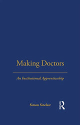 Making Doctors (Explorations in Anthropology): 1st Edition