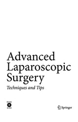 Advanced Laparoscopic Surgery: Techniques and Tips: 2nd Edition, Kindle Edition