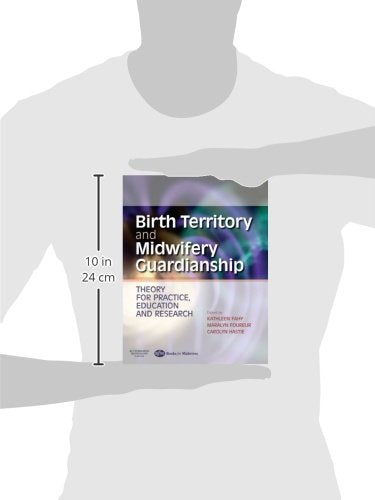 Birth Territory and Midwifery Guardianship: Theory for Practice, Education and Research