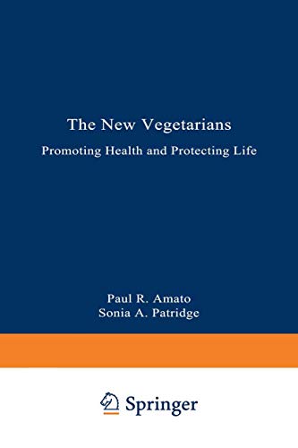 The New Vegetarians: Promoting Health and Protecting Life
