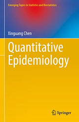 Quantitative Epidemiology (Emerging Topics in Statistics and Biostatistics)