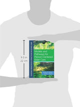 Models and Pathways for Person-Centered Elder Care:Leading Principles & Practices in Elder Care