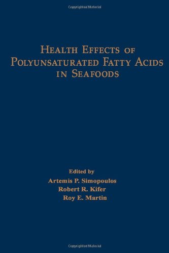 Health Effects of Polyunsaturated Fatty Acids in Seafoods: 1st Edition