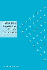 Pelvic Floor Exercises for Erectile Dysfunction: 1st Edition