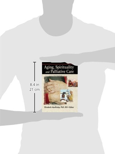 Aging, Spirituality and Palliative Care: 1st Edition