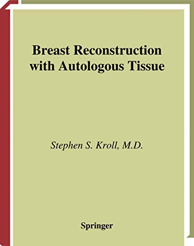 Breast Reconstruction with Autologous Tissue: Art and Artistry (Graduate Textbook)