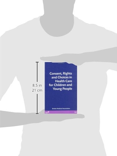Consent, Rights and Choices in Health Care for Children and Young People