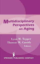 Multidisciplinary Perspectives on Aging: First Edition