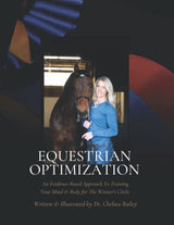 Equestrian Optimization: An Evidence-Based Approach To Training Your Mind & Body for The Winner's Circle.