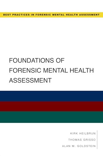 Foundations of Forensic Mental Health Assessment (Best Practices in Forensic Mental Health Assessments): 1st Edition