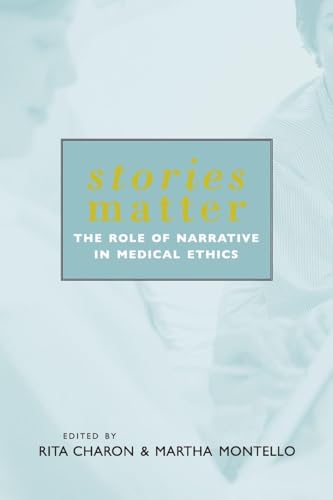 Stories Matter: The Role of Narrative in Medical Ethics (Reflective Bioethics)