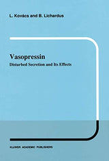 Vasopressin: Disturbed Secretion and Its Effects (Developments in Nephrology, 25)