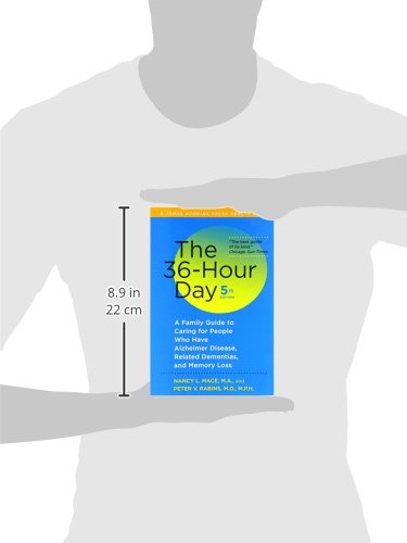 The 36-Hour Day: A Family Guide to Caring for People Who Have Alzheimer Disease, Related Dementias, and Memory Loss (A Johns Hopkins Press Health Book)