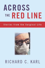 Across the Red Line: Stories from the Surgical Life