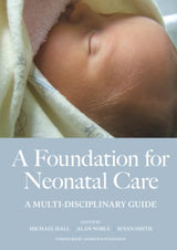 A Foundation for Neonatal Care: 1st Edition