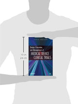 Design, Execution, and Management of Medical Device Clinical Trials: 1st Edition