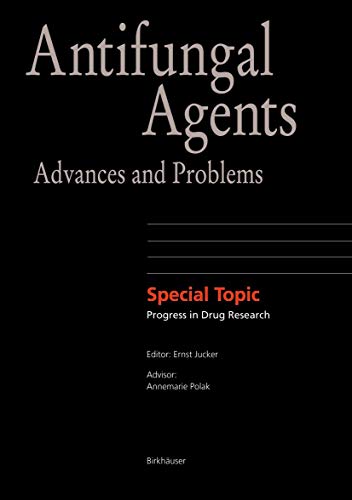 Antifungal Agents: Advances and Problems (Progress in Drug Research, 001)