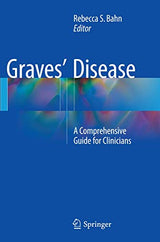 Graves' Disease: A Comprehensive Guide for Clinicians