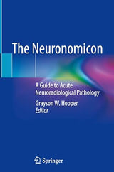 The Neuronomicon: A Guide to Acute Neuroradiological Pathology