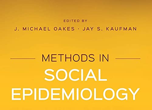 Methods in Social Epidemiology (Public Health/Epidemiology and Biostatistics): 2nd Edition
