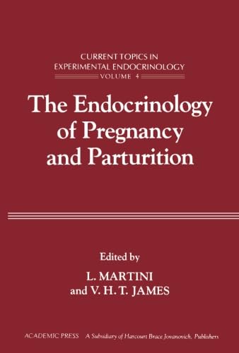 The Endocrinology of Pregnancy and Parturition: Current Topics in Experimental Endocrinology, Vol. 4