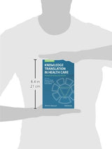 Knowledge Translation in Health Care: Moving from Evidence to Practice