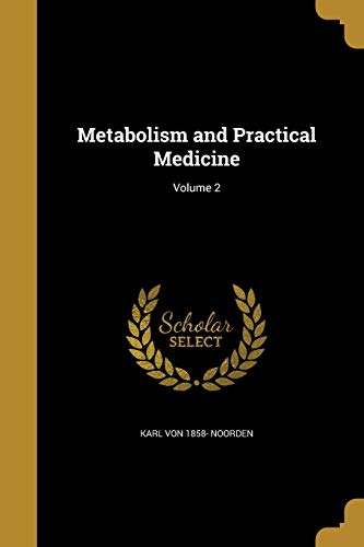 Metabolism and Practical Medicine; Volume 2