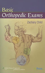 Basic Orthopedic Exams (Child, Basic Orthopedic Exam): 1st Edition
