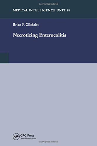 Necrotizing Enterocolitis (Medical Intelligence Unit): 1st Edition