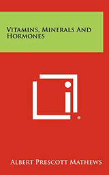Vitamins, Minerals And Hormones
