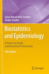 Biostatistics and Epidemiology: A Primer for Health and Biomedical Professionals