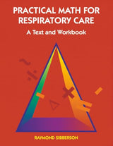 Practical Math for Respiratory Care: A Text and