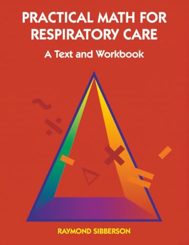 Practical Math for Respiratory Care: A Text and