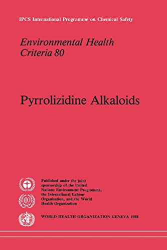 Pyrrolizidine Alkaloids (Environmental Health Criteria, 80)