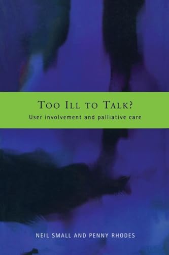 Too Ill to Talk?: User Involvement in Palliative Care