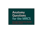 Anatomy Questions for the MRCS: 1st Edition