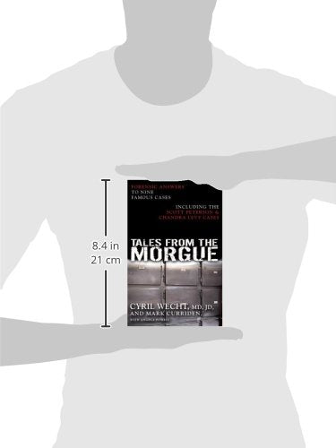 Tales from the Morgue: Forensic Answers to Nine Famous Cases Including The Scott Peterson & Chandra Levy Cases