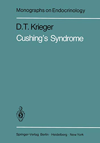Cushing’s Syndrome (Monographs on Endocrinology Book 22)